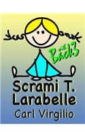 Scrami T. Larabelle