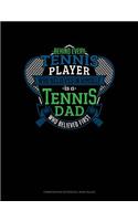 Behind Every Tennis Player Who Believes in Himself Is a Tennis Dad Who Believed First