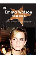 The Emma Watson Handbook - Everything You Need to Know about Emma Watson