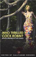 Who Thrilled Cock Robin?