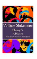 William Shakespeare - Henry V: "Men of few words are the best men"