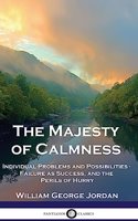 Majesty of Calmness: Individual Problems and Possibilities - Failure as Success, and the Perils of Hurry