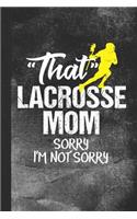 That Lacrosse Mom Sorry I