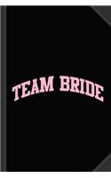 Team Bride Journal Notebook: Blank Lined Ruled for Writing 6x9 120 Pages
