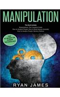 Manipulation: 3 Books in 1 - Complete Guide to Analyzing and Speed Reading Anyone on The Spot, and Influencing Them with Subtle Persuasion, NLP and Manipulation T