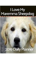 I Love My Maremma Sheepdog: 2019 Daily Planner