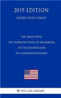 The Treaty with the Federated States of Micronesia on the Delimitation of a Maritime Boundary (United States Treaty)
