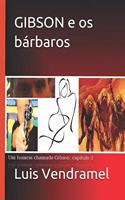 Gibson E OS Bárbaros