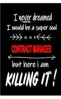 I Never Dreamed I Would Be a Super Cool Contract Manager But Here I Am Killing It!