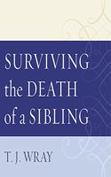 Surviving the Death of a Sibling Lib/E: Living Through Grief When an Adult Brother or Sister Dies