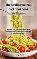 The Mediterranean Diet Cookbook For Beginners