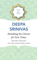 Remaking the Citizen for New Times – History, Pedagogy and the Amar Chitra Katha