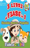 3 Libri di FIABE in 1 - Giacomino, Beatrice e Pasqualina