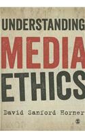 Understanding Media Ethics