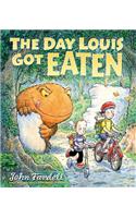 The Day Louis Got Eaten
