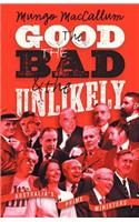 The Good, the Bad and the Unlikely