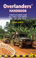 Overlanders' Handbook Trailblazer Guide: A Route & Planning Guide: Asia, Africa, Latin America(Trailblazer Guides)