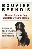 Bouvier Bernois. Bouvier Bernois Dog Complete Owners Manual. Bouvier Bernois book for care, costs, feeding, grooming, health and training.