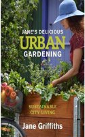 Janes Delicious Urban Gardening