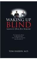 Waking Up Blind: Lawsuits Over Eye Surgery