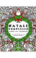 Natale Complesso - Libro da Colorare