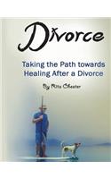 Divorce: Taking the Path Towards Healing After a Divorce