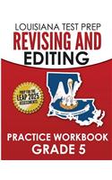 LOUISIANA TEST PREP Revising and Editing Practice Workbook Grade 5: Develops Language, Vocabulary, and Writing Skills