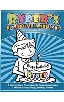 Ryder's Birthday Coloring Book Kids Personalized Books: A Coloring Book Personalized for Ryder that includes Children's Cut Out Happy Birthday Posters