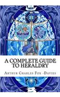 A Complete Guide To Heraldry