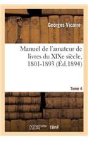 Manuel de l'Amateur de Livres Du XIXe Siècle, 1801-1893 T. IV (H-La Mes)