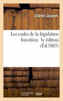 Les Codes de la Législation Forestière. Code Forestier, l'Ordonnance Réglementaire Du 1er Août 1827