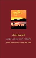 Jusqu'à ce que mort s'ensuive: Contes et nouvelle de ce monde et de l'autre(French)