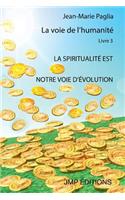 La spiritualité est notre voie d'évolution
