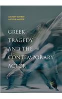 Greek Tragedy and the Contemporary Actor