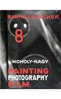 László Moholy-Nagy: Painting, Photography, Film