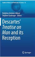 Descartes' Treatise on Man and Its Reception