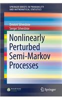 Nonlinearly Perturbed Semi-Markov Processes