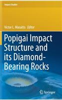 Popigai Impact Structure and Its Diamond-Bearing Rocks