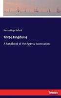 Three Kingdoms: A handbook of the Agassiz Association