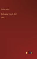 Colloquial French drill