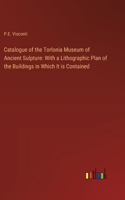 Catalogue of the Torlonia Museum of Ancient Sulpture