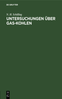 Untersuchungen Über Gas-Kohlen