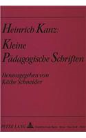 Heinrich Kanz: Kleine paedagogische Schriften