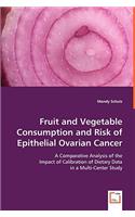 Fruit and Vegetable Consumption and Risk of Epithelial Ovarian Cancer