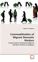 Commoditization of Migrant Domestic Workers