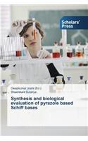 Synthesis and Biological Evaluation of Pyrazole Based Schiff Bases