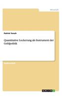 Quantitative Lockerung als Instrument der Geldpolitik