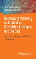 Datenanonymisierung Im Kontext Von Künstlicher Intelligenz Und Big Data