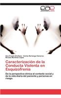 Caracterizacion de La Conducta Violenta En Esquizofrenia