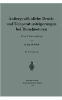 Außergewöhnliche Druck- und Temperatursteigerungen bei Dieselmotoren: Eine Untersuchung(German)